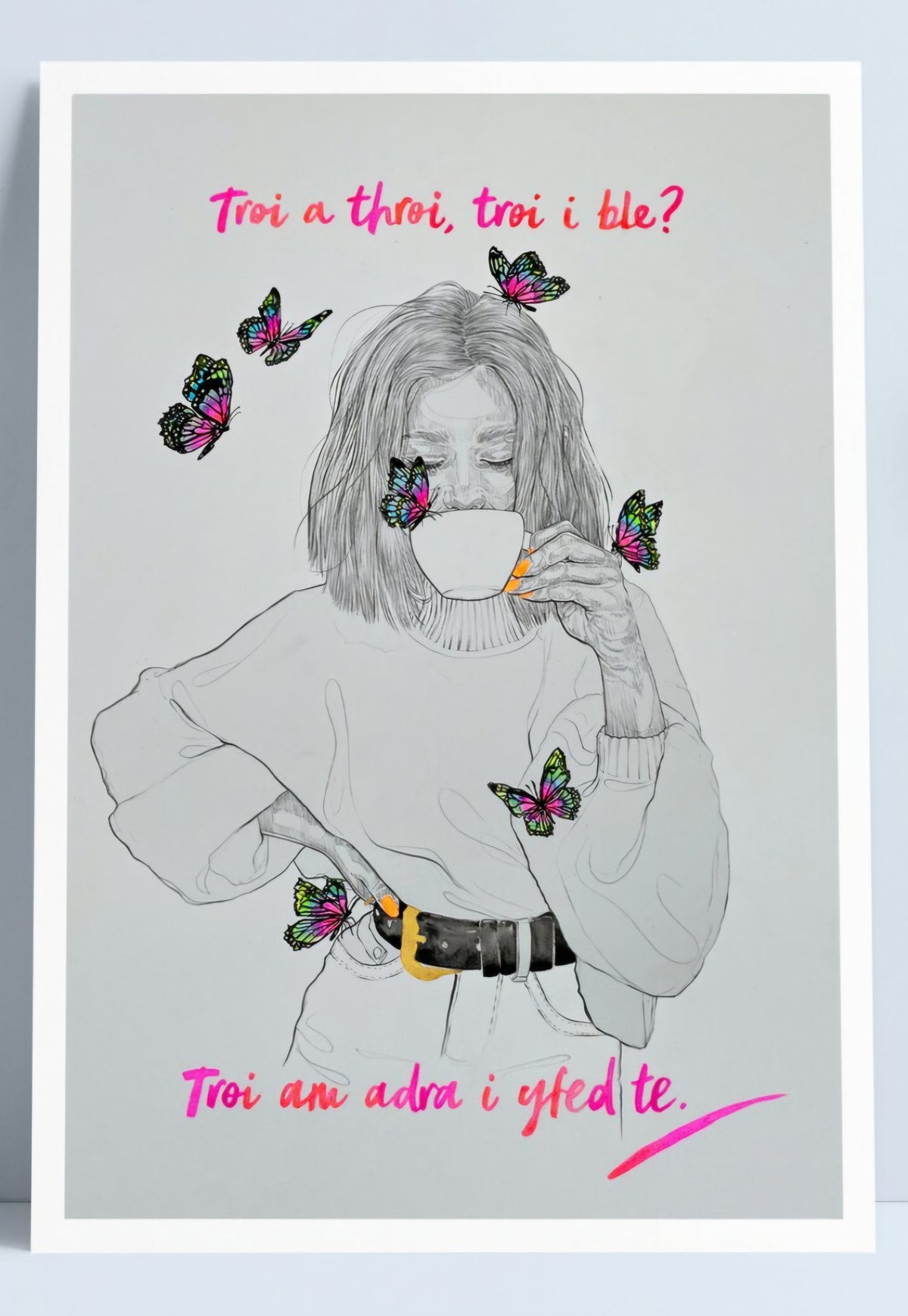 "Troi a throi, troi i ble? Troi am adra i yfed te." A4 Niki Pilkingtom Print