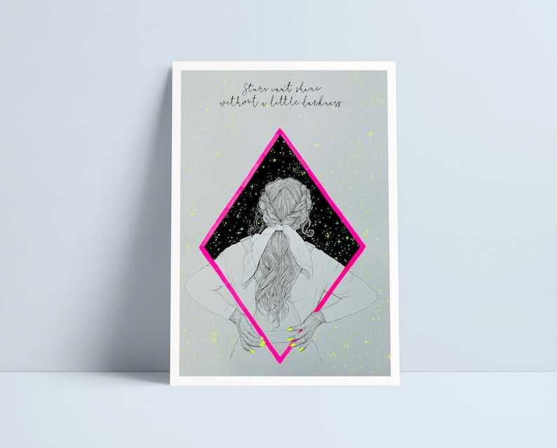 Stars can't shine without a little darkness Print