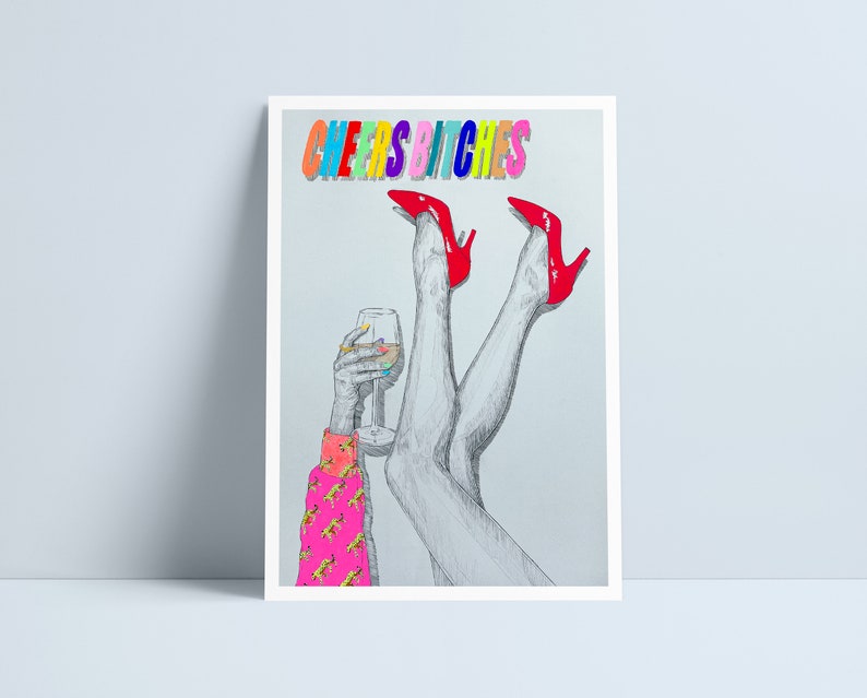 Cheers Bitches Print