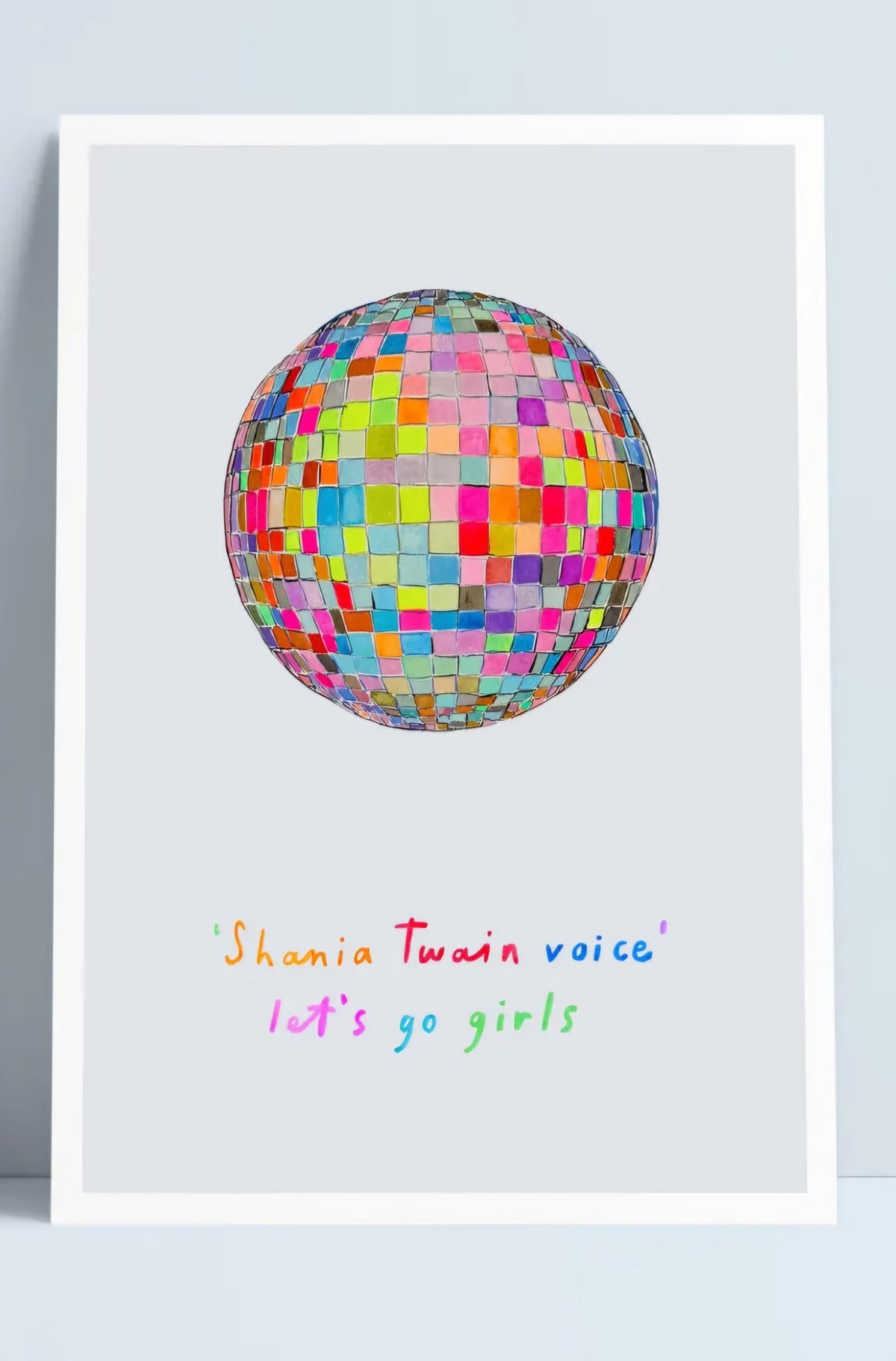 " 'Shania Twain voice' let's go girls" A4 Print by Niki Pilkington