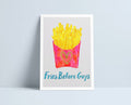Fries Before Guys - A4 Print by Niki Pilkington