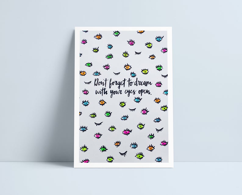Don't forget to dream with your eyes open - A4 Print by Niki Pilkington