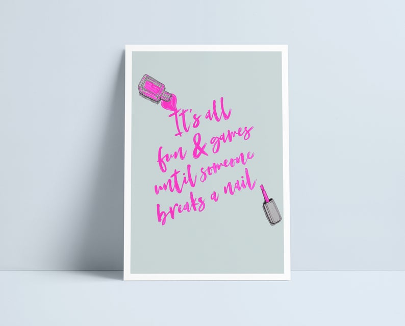 It's all fun & games until someone breaks a nail - A4 Print by Niki Pilkington