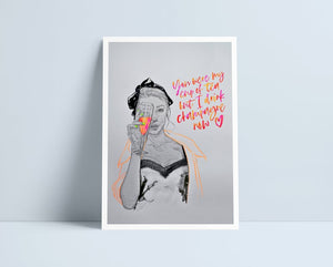 You were my cup of tea but I drink champagne now - A4 Print by Niki Pilkington
